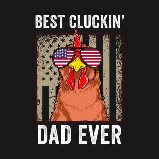 Chicken Dad Funny Farm Best Cluckin' Dad Ever Chicken T-Shirt