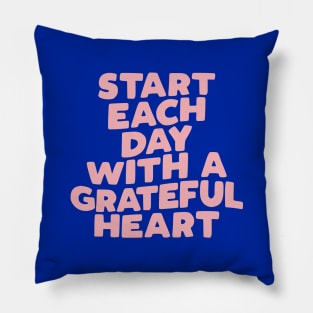 Start Each Day with a Grateful Heart Pillow