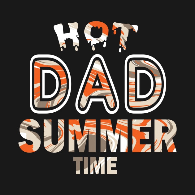 Hot Dad Summer Time Funny Summer Vacation Shirts For Dad by YasOOsaY