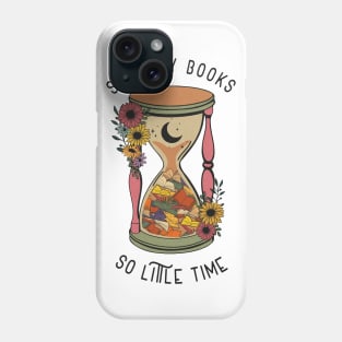 So Many Books so Little Time Phone Case