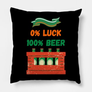 Saint Patricks Day, 0 Luck 100 Beer Pillow