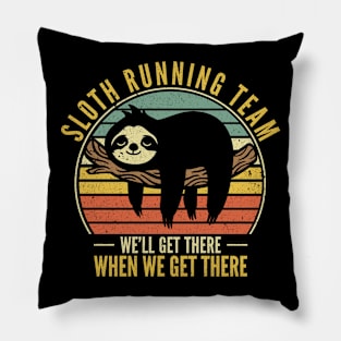 Sloth Running Team We Will Get There When We Get There Pillow