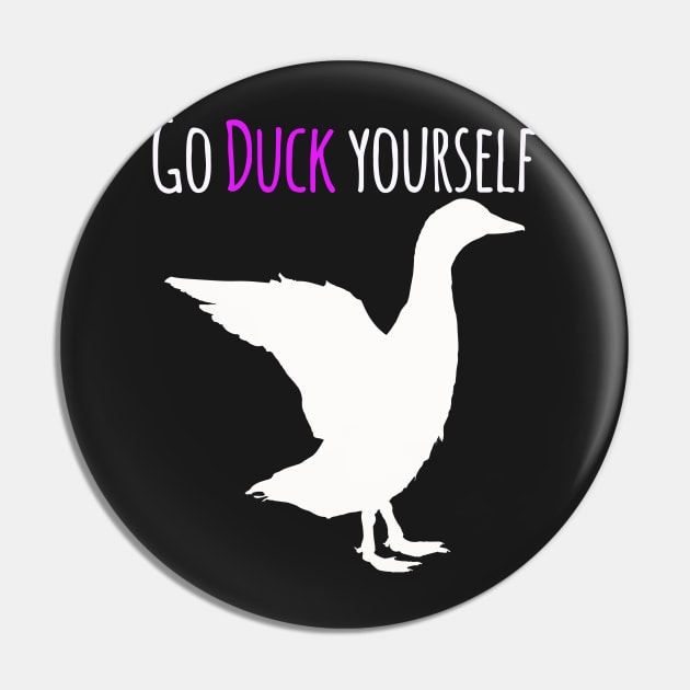 Go Duck Yourself Pin by Life thats good studio