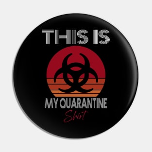 This Is My Quarantine Shirt Vintage Gift Pin