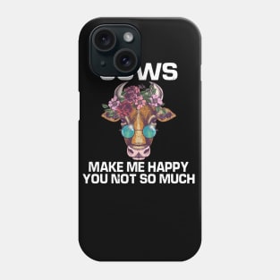 cows make me happy you not so much shirt Phone Case