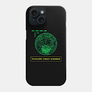 I Have A Telescope Target Phone Case