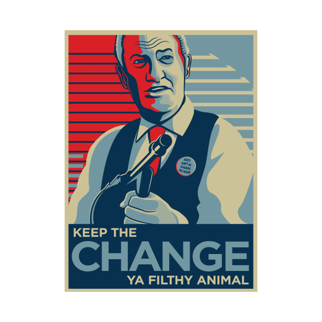 Keep the Change Ya Filthy Animal by BrainSmash