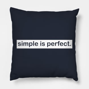 Simple is Perfect Pillow