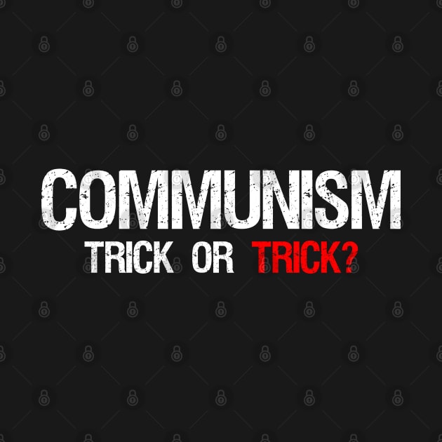 Communism: Trick Or Trick? by Styr Designs