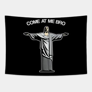 Come At Me Bro Jesus Lover Tapestry