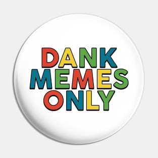 Dank Memes Pin