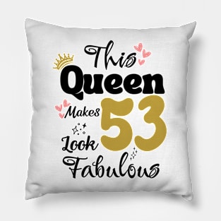 This Queen Makes 53 Look Fabulous 53Th Birthday Pillow