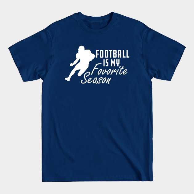 Discover Football Is My Favorite Season - Football Player Gift - T-Shirt