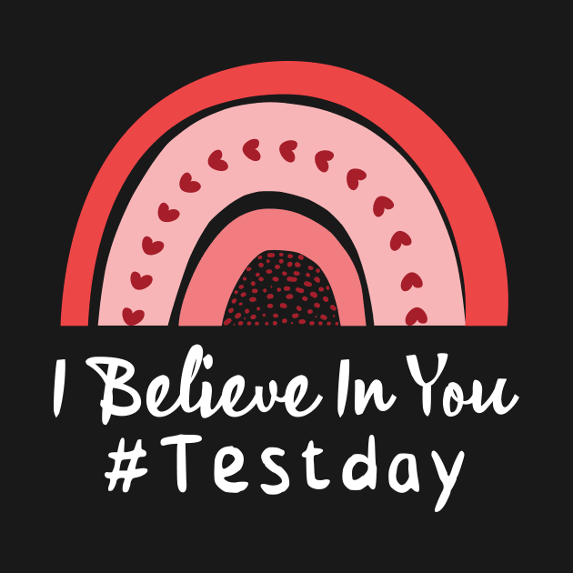 Testing for teachers, I believe in you by Spreadlove