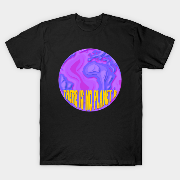 Discover trippy purple there is no planet b (paper cut out earth) - Activists Gift - T-Shirt