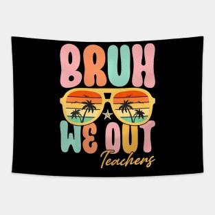 Cute End Of School Year Teacher Summer Bruh We Out Teachers Tapestry