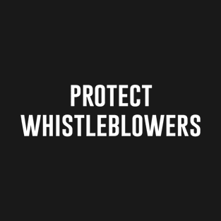 Protect Whistleblowers T-Shirt