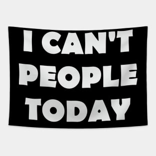 I Can't People Today Tapestry