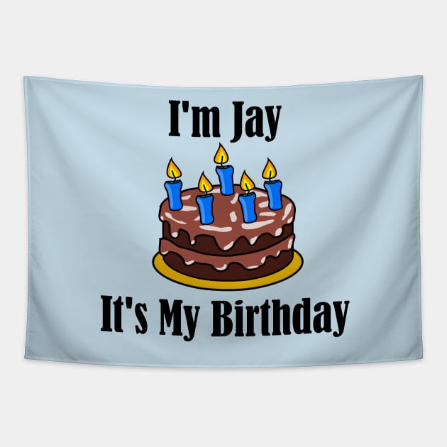 I'm Jay It's My Birthday - Funny Joke Tapestry by MisterBigfoot