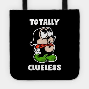 Totally clueless Tote