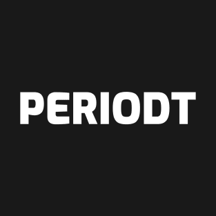 PERIODT T-Shirt