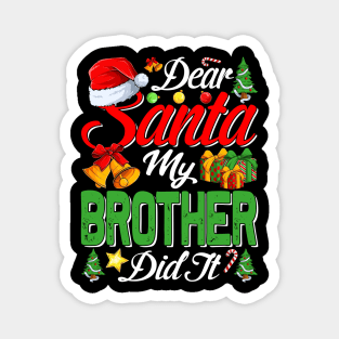 Dear Santa My Brother Did It Funny Magnet