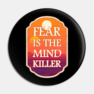 Fear Is The Mind-Killer Pin