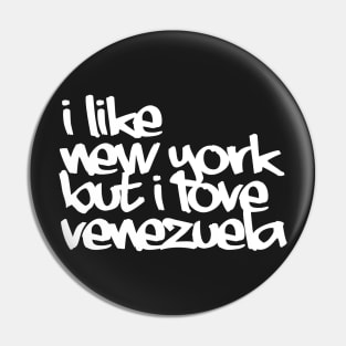 I like NY but i love Vzla Pin