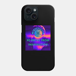 Re-Entry From Imagination Phone Case