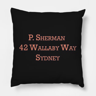 P. Sherman 42 Wallaby Way Sydney Pillow