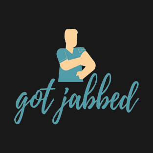 got jabbed T-Shirt