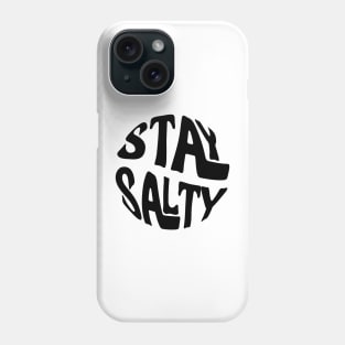 stay salty Phone Case