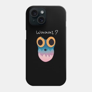 Waaat ? Phone Case