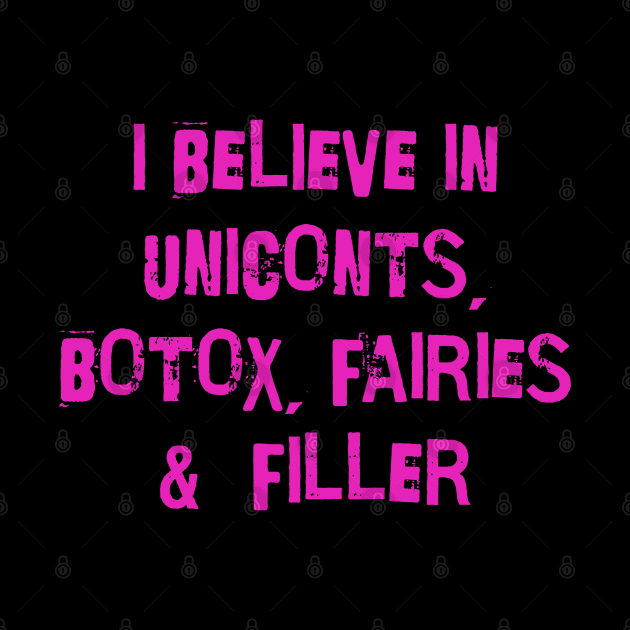 I believe in uniconts, botox, fairies and filler by valentinahramov