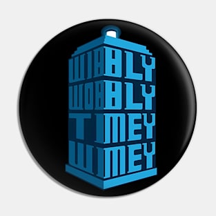 Tardis Wibbly Wobbly Timey Wimey Pin