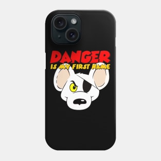 Danger Is My First Name. Phone Case