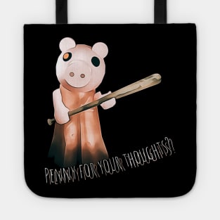 Penny For Your Thoughts - Piggy Roblox Tote