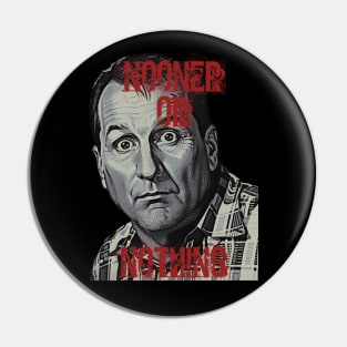 Nooner or Nothing Pin