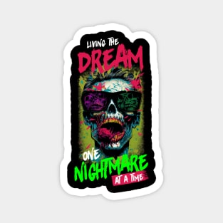 Living the Dream one Nightmare at a Time Magnet