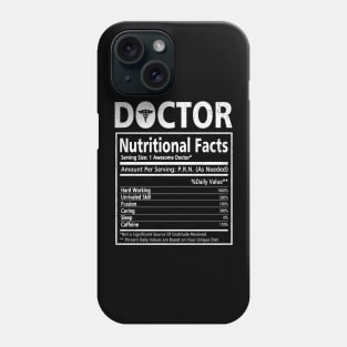 Doctor Nutritional Facts - Funny Doctor T-Shirt Doctor Doctorate Graduation Gifts - Doctor Gift Ideas Phone Case