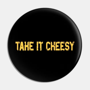 Take it Cheesy | MacNCheese Cheese Lover Pin