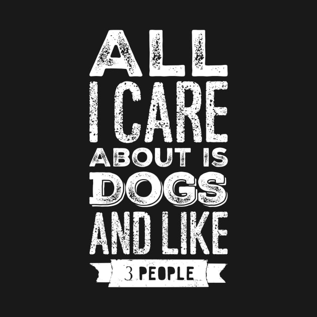 All I care about is dogs and like 3 people by captainmood
