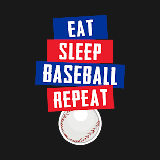 Eat Sleep Baseball Repeat - Funny Baseball T-Shirt