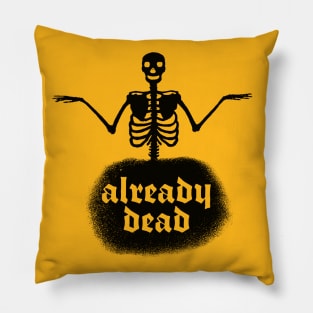 Already Dead - Vintage Skeleton Nihilist Design Pillow