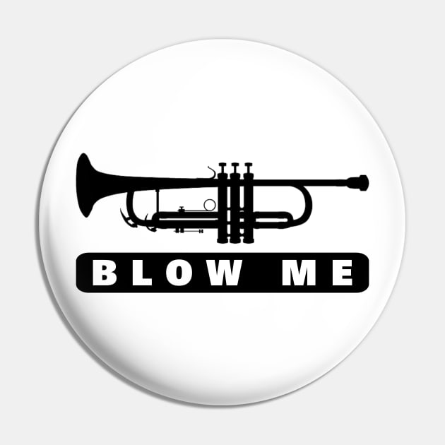 Trumpet Blow Me Pin by Ragtag Art