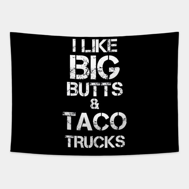 I LIKE BIG BUTTS AND TACO TRUCKS Tapestry by CovidStore