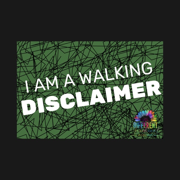 I Am a Walking Disclaimer by Different-Functional Podcast