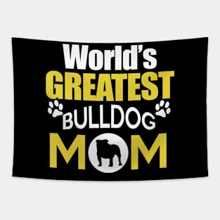 Greatest Bulldog Mom Tapestry