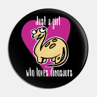 Just a Girl Who Loves Dinosaurs-Pink Heart Pin