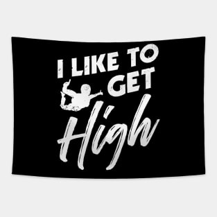 I like to get high - Funny Skydiving Parachute Gift Tapestry